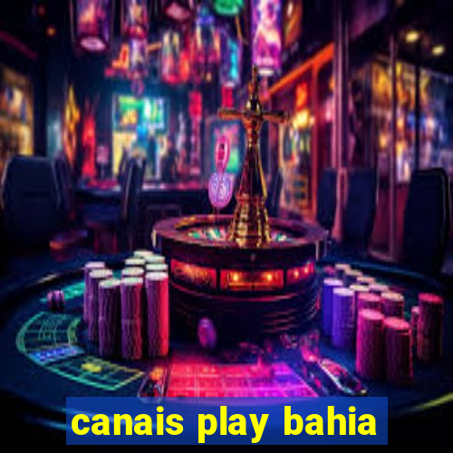 canais play bahia